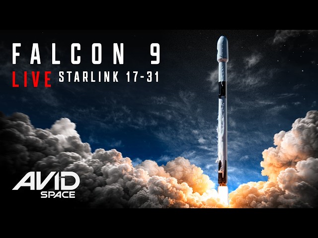 LIVE - Falcon 9 Starlink Group 17-31