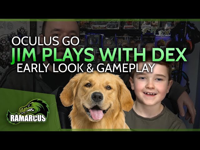 Oculus Go // Dex's Day Out / Early Look with Jim (Gameplay)