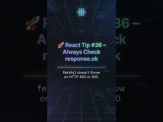 🚀 React Tip #36 – Always Check response.ok