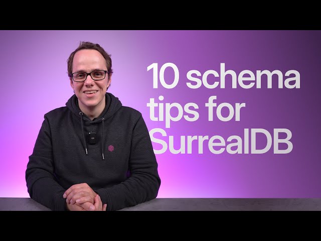10 schema tips for SurrealDB
