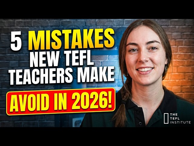 5 Mistakes New TEFL Teachers Make Avoid These in 2026! | Teach English Abroad Tips