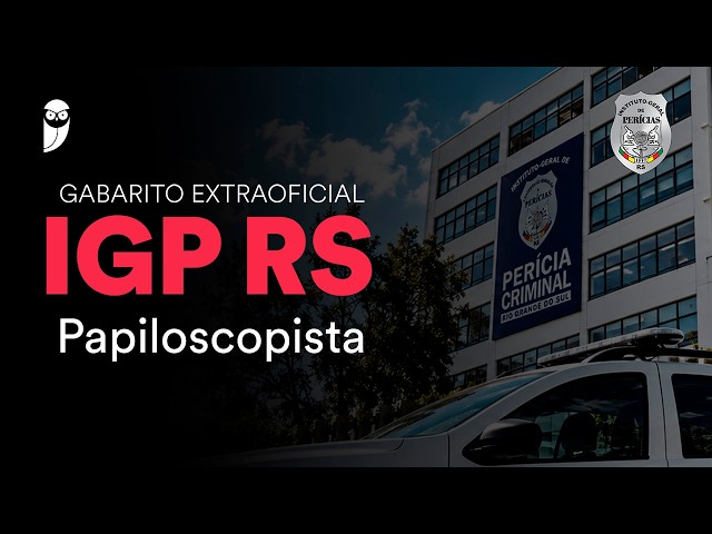 Gabarito Extraoficial IGP RS – Papiloscopista