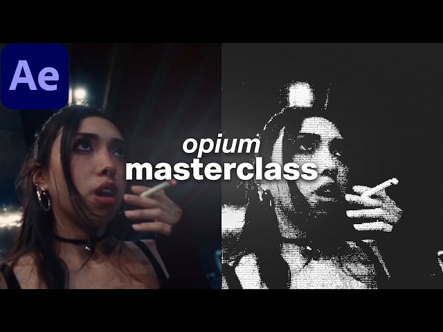 OPIUM EFFECTS MASTERCLASS After Effects Tutorial