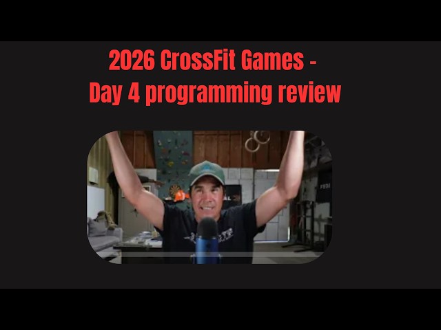2026 CrossFit Games Day 4 Sunday  - Programming review
