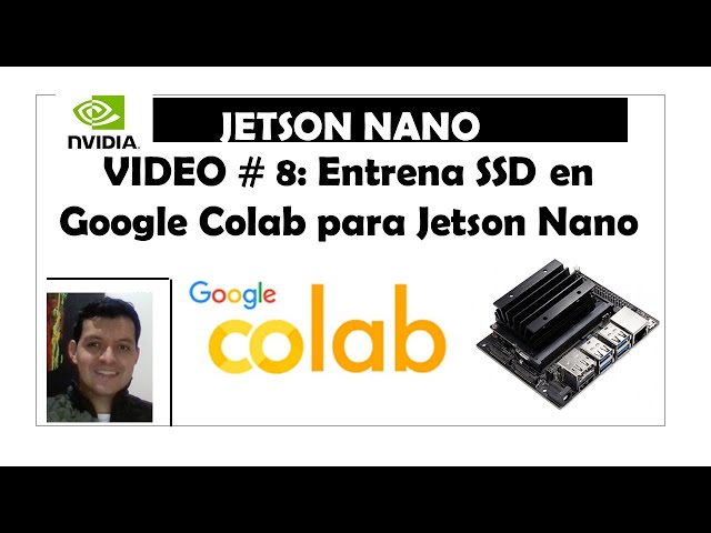 Video #8. Nvidia Jetson Nano. Entrenamiento de modelo de detección de objetos en Google Colab 😎