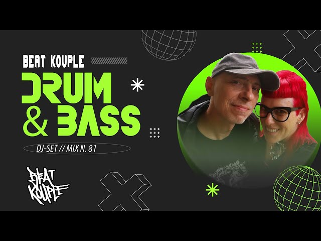 Drum and Bass Mix #81 | Beat Kouple dj-set