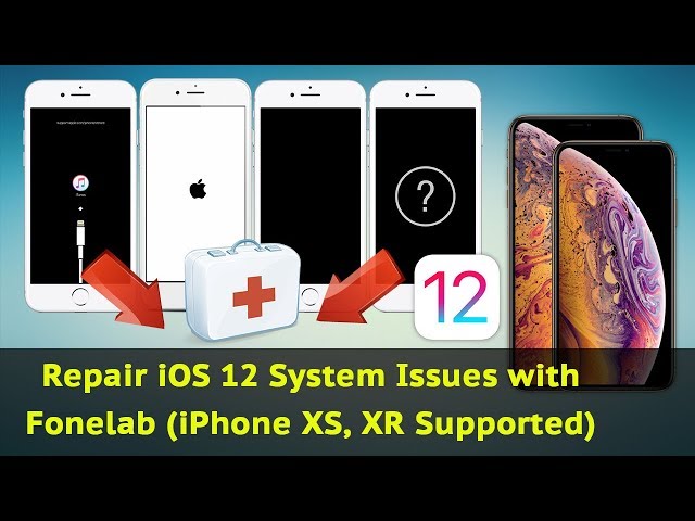 Repair iOS 12 System Issues with Fonelab (iPhone XS, XR Supported)