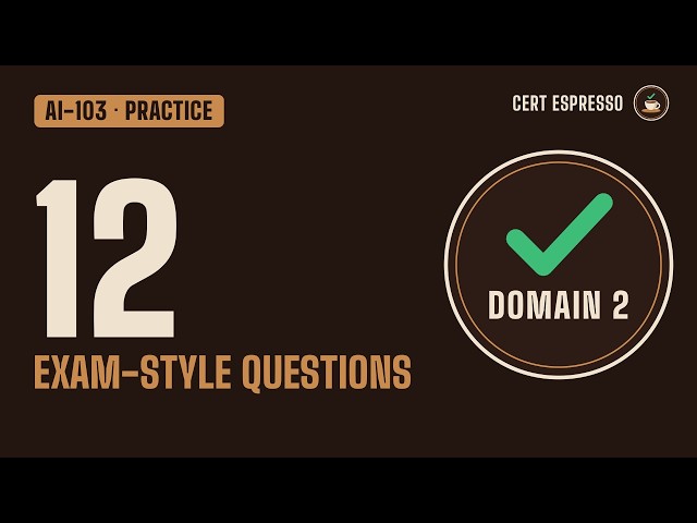AI-103 Domain 2 Practice: 12 Exam-Style Questions Explained | Generative AI and Agents