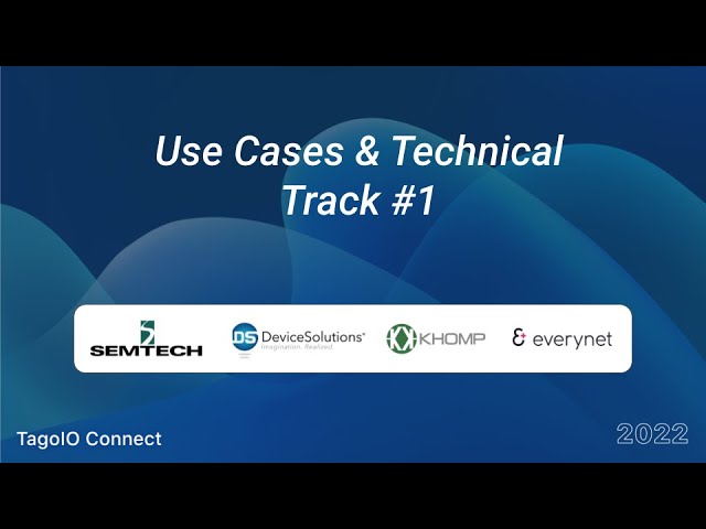 Use Case & Business Track 1 - TagoIO Connect Global 2022