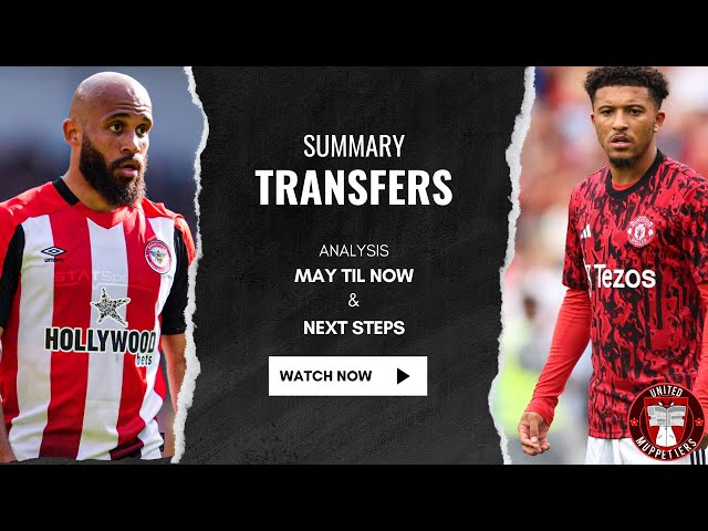 Up-To-Date Transfer Summary | Manchester United Transfer News | The Daily Muppet