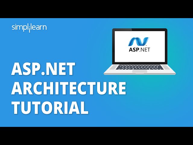 ASP.NET Architecture Tutorial | ASP.NET Framework | ASP.NET Tutorial For Beginners | Simplilearn