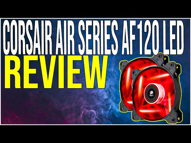 Probando el Corsair AF120 LED: Refrigeración Máxima Sin RGB