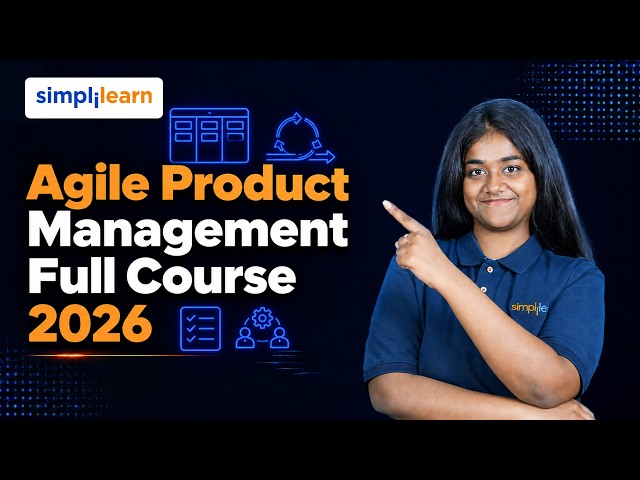Agile Product Management  Full Course 2026 | Complete Agile Product Management | Simplilearn
