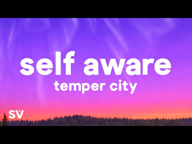 Temper City - Self Aware (Lyrics)