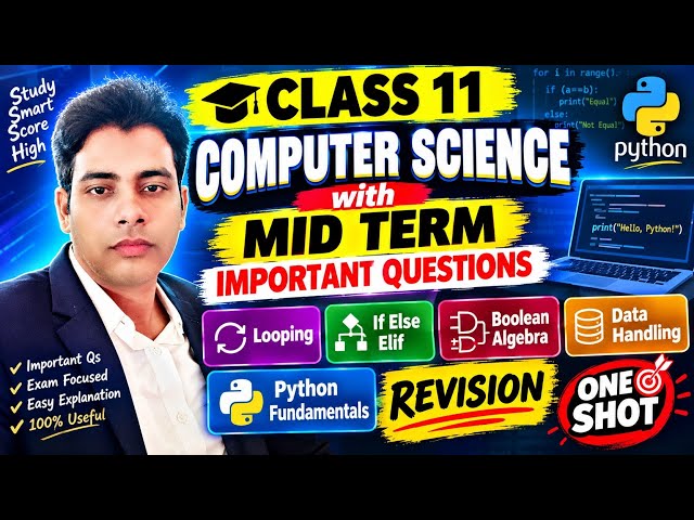 Class 11 Computer Science with Python Mid Term One Shot Revision | Boolean algebra Looping and Data 