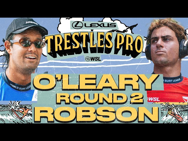 Callum Robson vs Connor O'Leary | Lexus Trestles Pro 2026 - Round 2