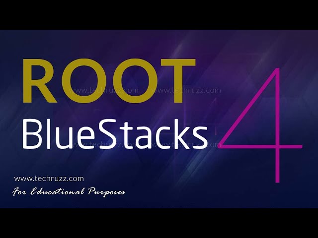 How To Root BlueStacks 4