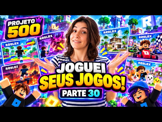 Mais jogos do Projeto 500 ! Joguei seus Jogos | Como Publicar um Jogo Roblox | Projeto 500 Parte 30