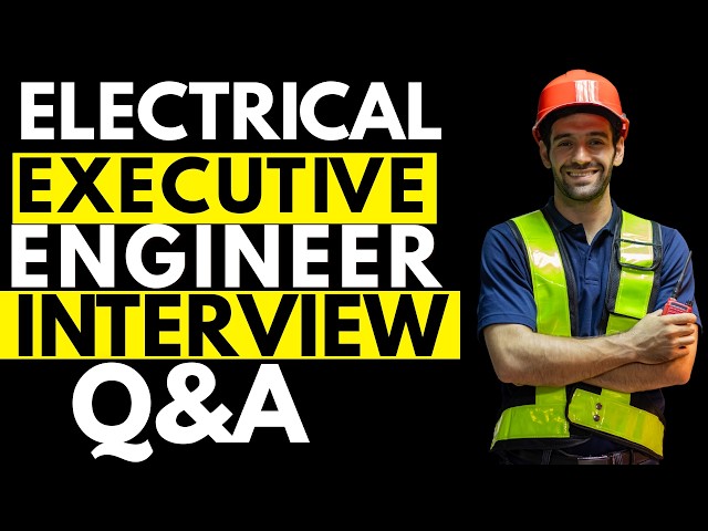 Top 25 Electrical Executive Engineer Interview Questions and Answers