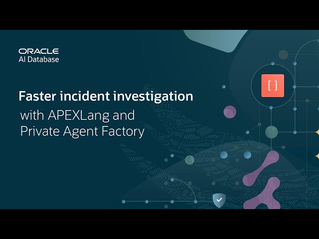 Faster incident investigation with APEXlang and Private Agent Factory