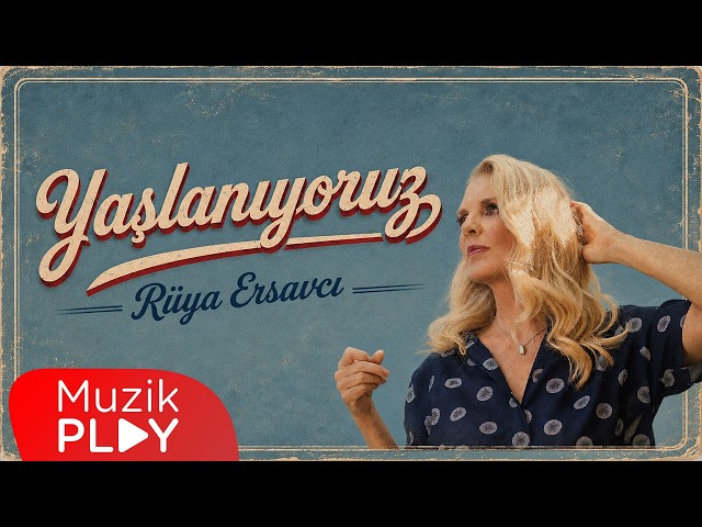 Rüya Ersavcı - Yaşlanıyoruz (Official Video)
