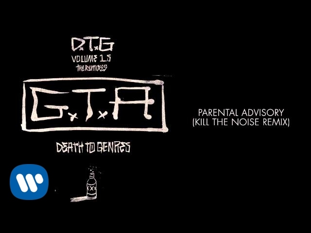 GTA - Parental Advisory (Kill The Noise Remix)