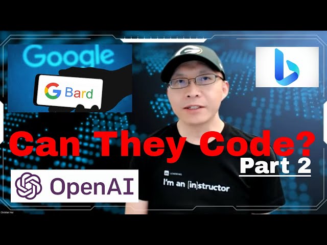 Can OpenAI ChatGPT, Bing AI Chat, and Google Bard Code? (Part 2)