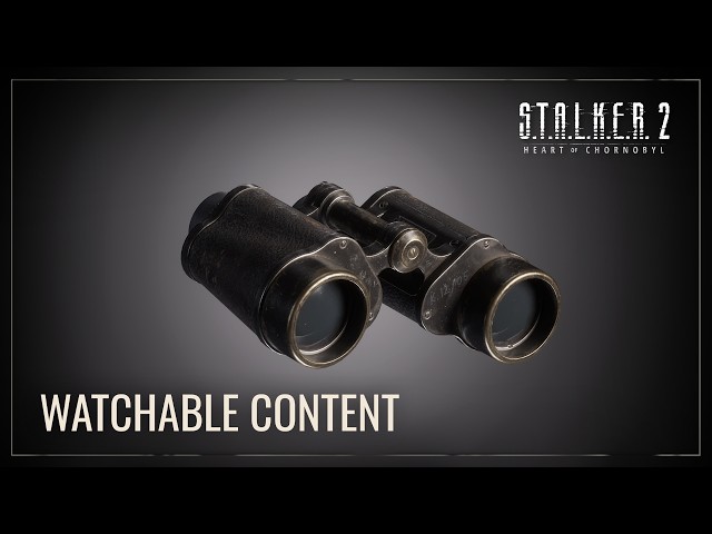 S.T.A.L.K.E.R. 2 — Watchable Content
