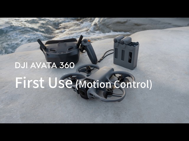 DJI Avata 360｜First Use Motion Control