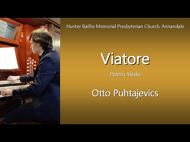 Viatore (The Traveller) (Peteris Vasks) - Otto Puhtajevics, Hunter Baillie Church, Annandale