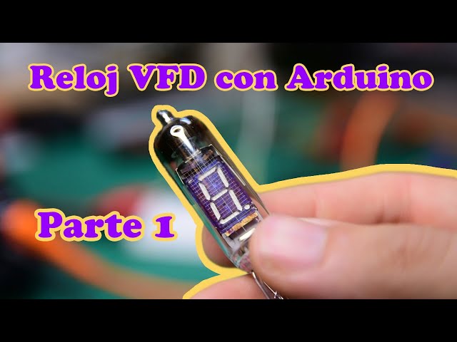 COMO HACER UN RELOJ con ARDUINO ⏰ y displays fluorescente VFD : Parte 1, encendiendo los VFD IV-6 😱