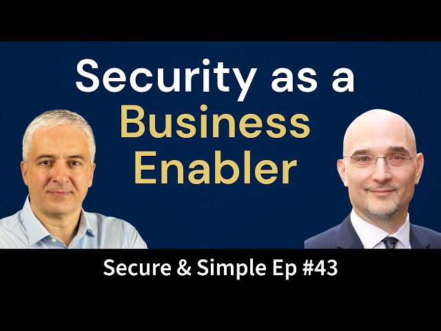 Security as a Business Enabler: From Cyber Risk to Action | Interview with Matthew Webster | EP43