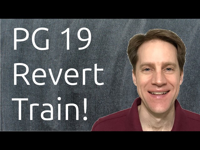 Postgres 19 Revert Train! | Scaling Postgres 435