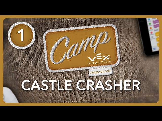 VEX Camp | VR Session 1: Castle Crasher