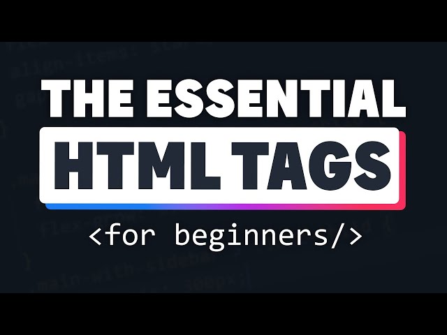 The only tags you need when first learning HTML