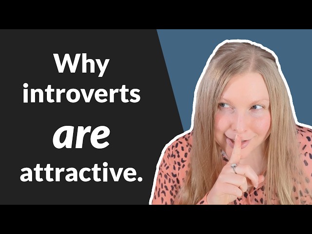 7 REASONS INTROVERTS ARE SO ATTRACTIVE 😍