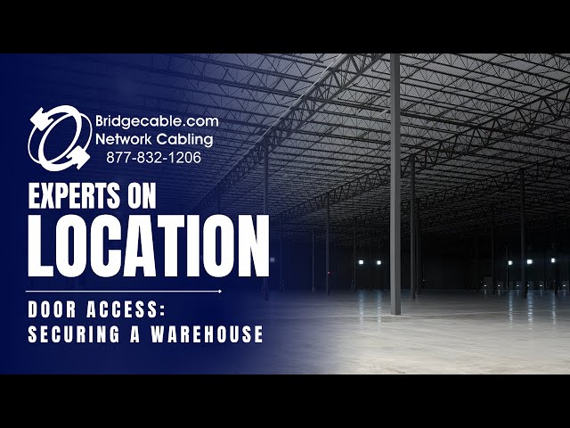 Access Control and Security Data Cabling for Warehouse Factory Overview - Philadelphia BridgeCable