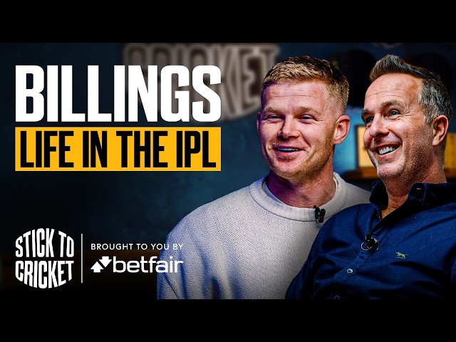 Sam Billings: IPL Glory, Watching Man United with MS Dhoni & Kohli Battles | Stick to Cricket EP 37