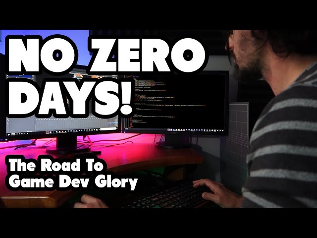 No Zero Days - The Path to Game Dev Glory