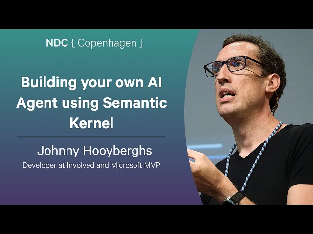 Building your own AI Agent using Semantic Kernel - Johnny Hooyberghs - NDC Copenhagen 2025