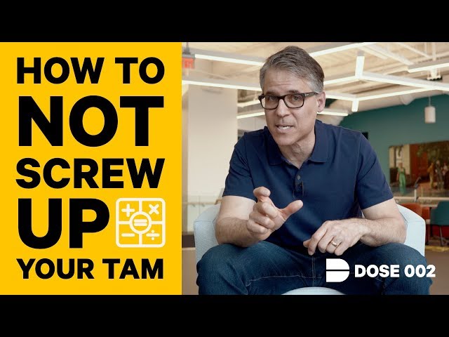 How To Calculate Your Startup’s Total Addressable Market (TAM) The Right Way | Dose 002