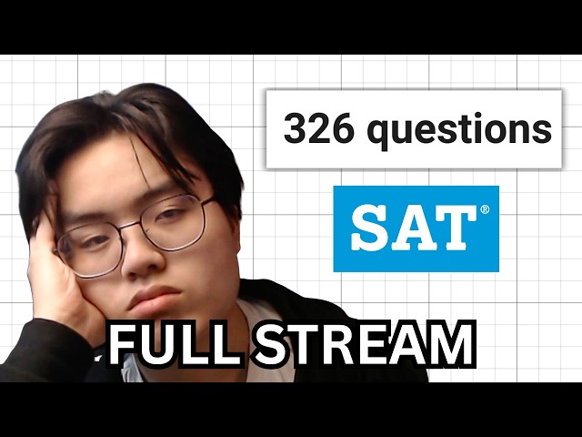 Attempting Every Hard SAT Math Question in One Sitting (Full Stream)