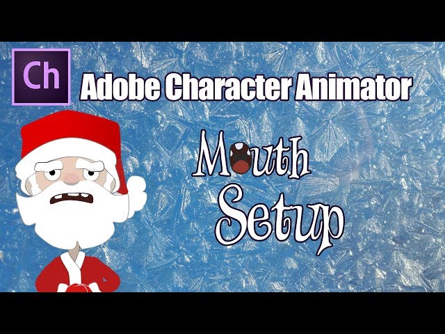 Adobe Character Animator Mouth Setup [Christmas 2018 Edition]