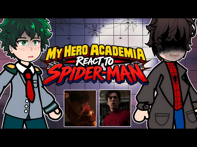 My Hero Academia React to Spider Man // Peter Parker | MHA x Marvel - GC