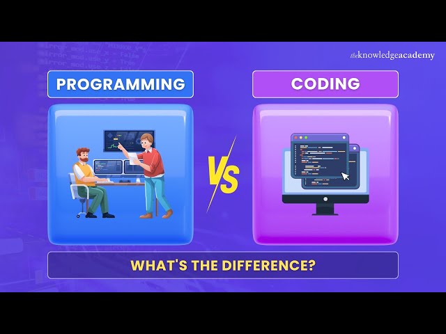 Programming vs Coding : What's The Difference | The Knowledge Academy
