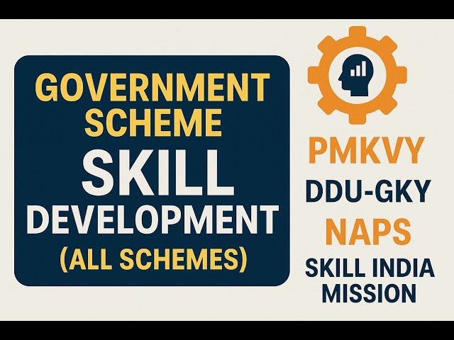 Government Scheme - Skill Development (All Schemes)
