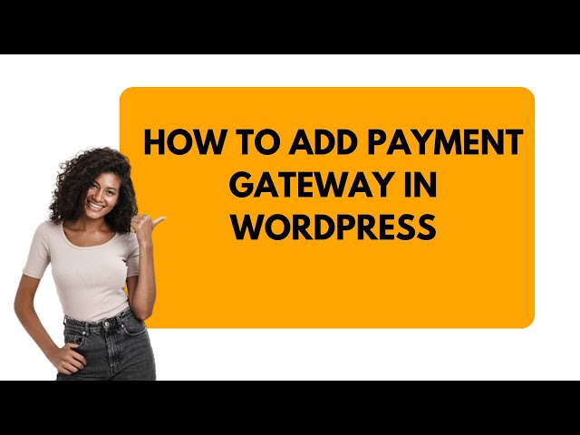How To Add Payment Gateway In WordPress