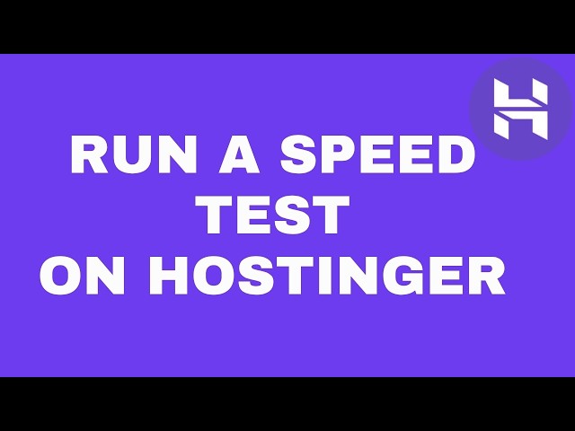 How to Run a Speed Test on Hostinger Hosting | Website Speed Test