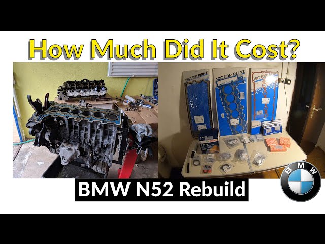 How Much Did The DIY BMW N52 Engine Rebuild Cost?