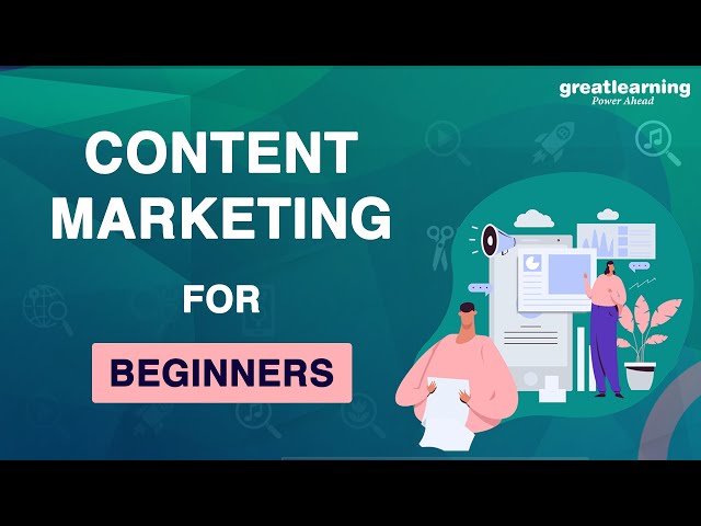Content marketing for Beginners | What is Content marketing | Great Learning